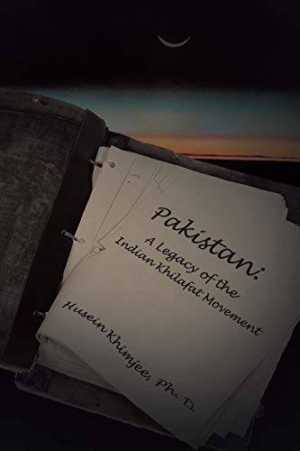 Pakistan: A Legacy of the Indian Khilafat Movement: A Legacy of the Indian Khilafat Movement