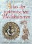 Atlas der indianischen Hochkulturen