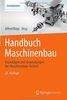 Handbuch Maschinenbau: Grundlagen und Anwendungen der Maschinenbau-Technik