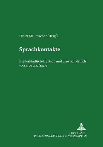 Sprachkontakte: Niederländisch, Deutsch und Slawisch östlich von Elbe und Saale (Wittenberger Beiträge zur deutschen Sprache und Kultur)