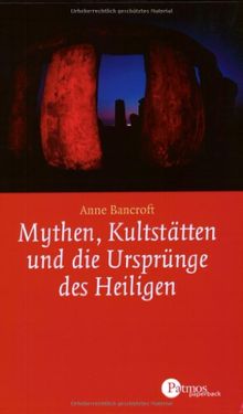 Mythen, Kultstätten und die Ursprünge des Heiligen