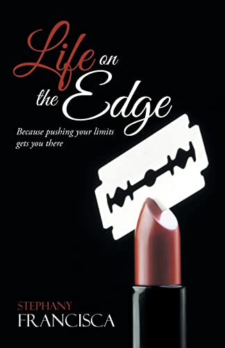 Life on the Edge: Because pushing your limits gets you there