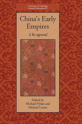China's Early Empires: A Re-appraisal (University of Cambridge Oriental Publications, Band 67)