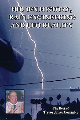 Constable, Trevor James Hidden History, Rain Engineering And Ufo Reality