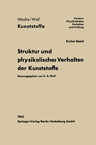Struktur und physikalisches Verhalten der Kunststoffe (Kunststoffe, 1, Band 1)