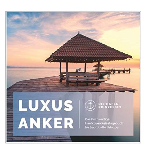 Luxusanker: Das hochwertige Hardcover-Reisetagebuch für traumhafte Urlaube!