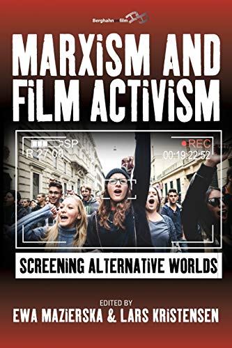 Marxism and Film Activism: Screening Alternative Worlds