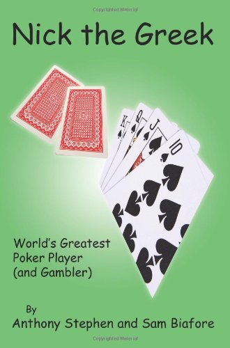 Nick The Greek: World's Greatest Poker Player and Gambler