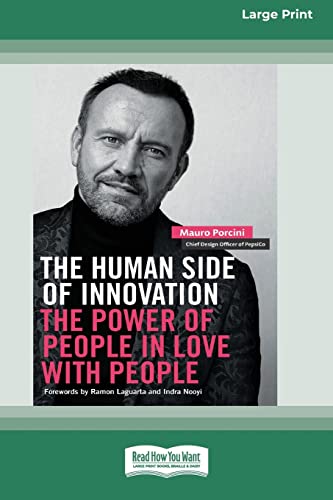 Mauro Porcini The Human Side Of Innovation, The Power Of People In Love With People [Large Print 16 Pt Edition]