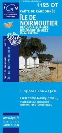 Île de Noirmoutier 1 : 25 000: Beauvoir-Sur-Mer, Bourneuf-en-Retz / Marais breton: IGN.1125OT