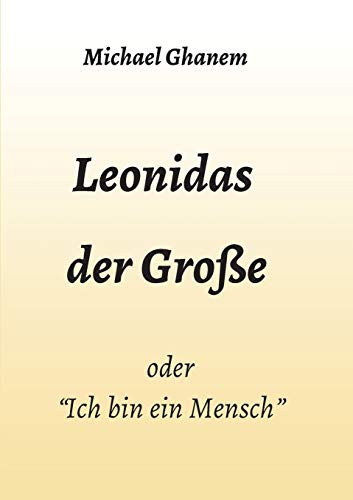 Leonidas der Große: Ich bin ein Mensch