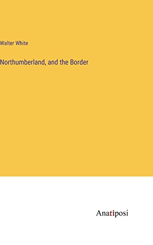 Northumberland, and the Border