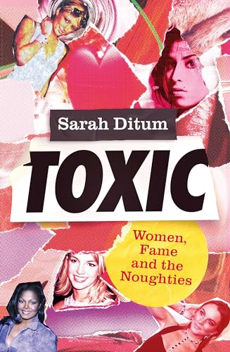Toxic: Women, Fame and The Noughties (Dilly's Story)