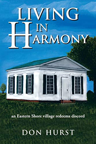 Living In Harmony: An Eastern Shore Village Redeems Discord