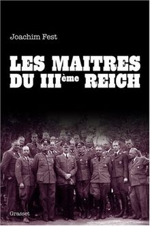 Les maîtres du IIIe Reich