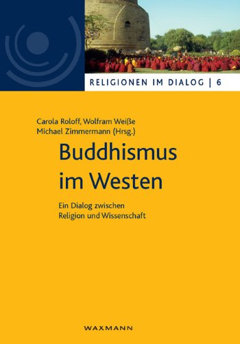 Buddhismus im Westen: Ein Dialog zwischen Religion und Wissenschaft
