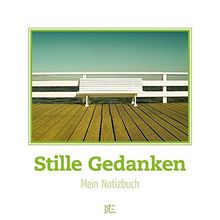 Stille Gedanken: Mein Notizbuch