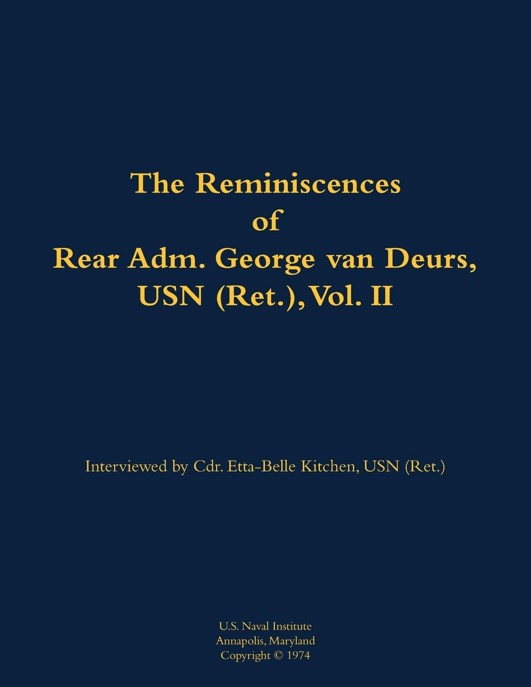 The Reminiscences of Rear Adm. George van Deurs, USN (Ret.), Vol. II: 1901-1984