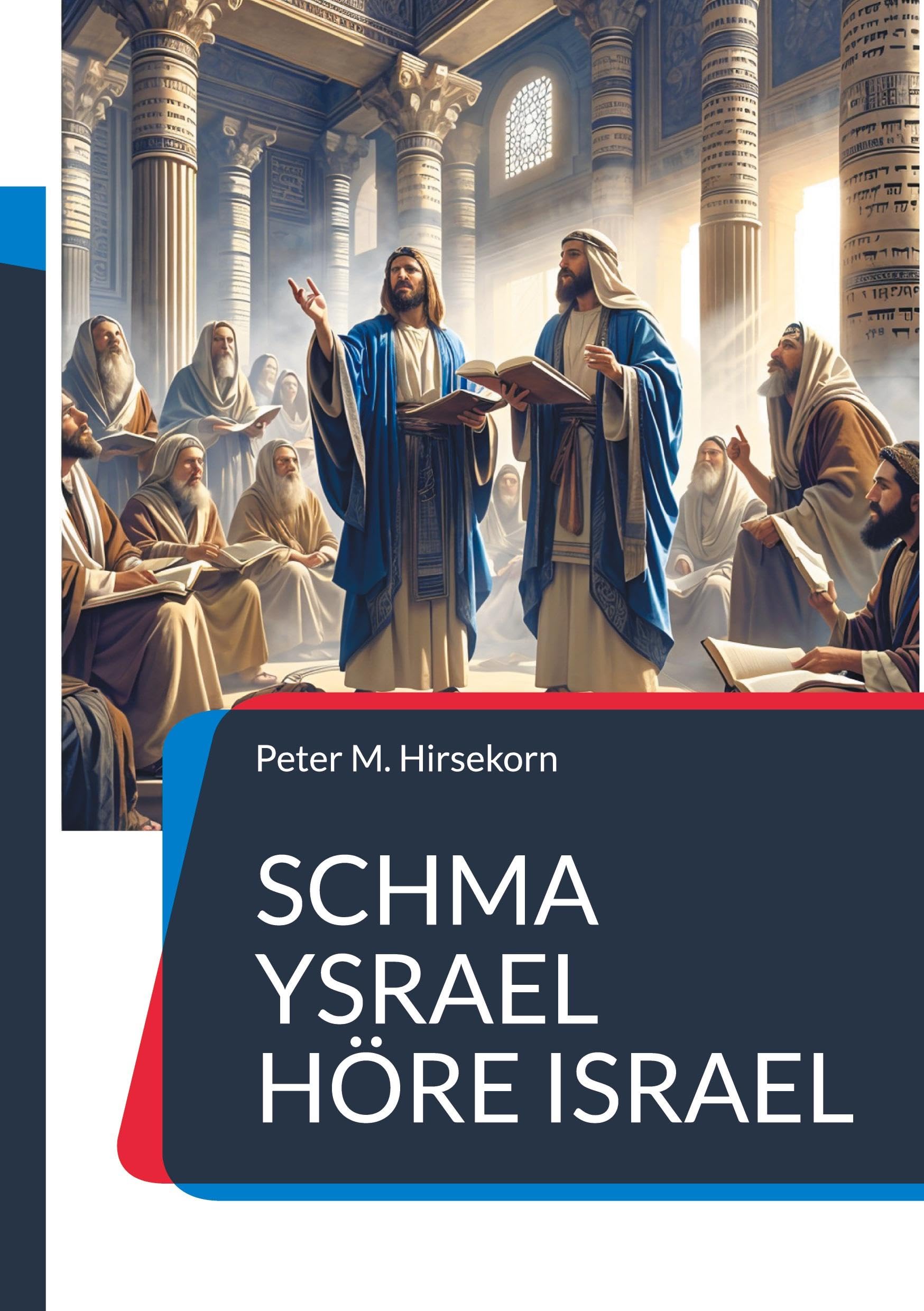 Schma Ysrael Höre Israel: Prophetie im Tanach und Neuen Testament