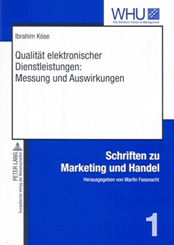 Qualität elektronischer Dienstleistungen: Messung und Auswirkungen (Schriften zu Marketing und Handel)