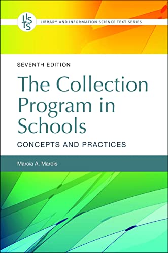 The Collection Program in Schools: Concepts and Practices (Library and Information Science Texts)