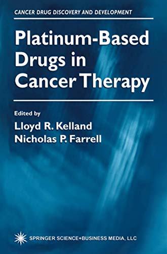Platinum-Based Drugs in Cancer Therapy (Cancer Drug Discovery and Development)