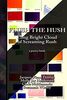Flush the Hush: the Long Bright Cloud of Screaming Rush