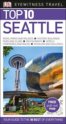 Top 10 Seattle (DK Eyewitness Travel Guide)