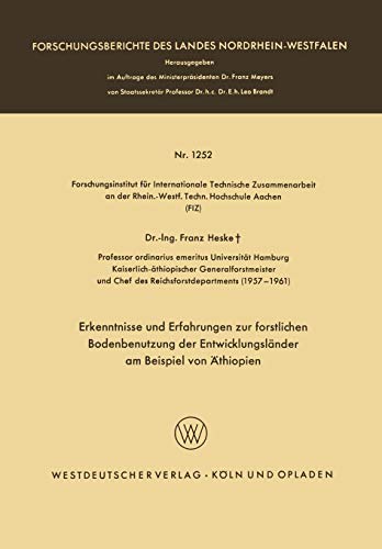 Erkenntnisse und Erfahrungen zur forstlichen Bodenbenutzung der Entwicklungsländer am Beispiel von Äthiopien (Forschungsberichte des Landes ... Landes Nordrhein-Westfalen, 1252, Band 1252)