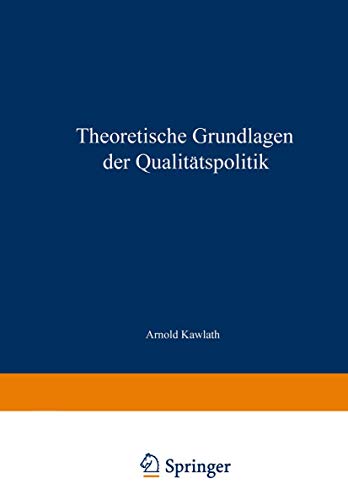 Theoretische Grundlagen der Qualitatspolitik (German Edition)