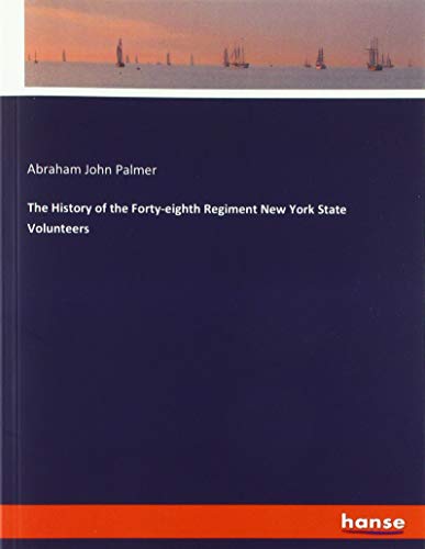 The History of the Forty-eighth Regiment New York State Volunteers