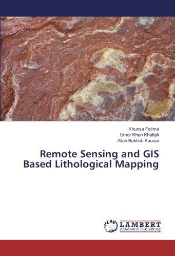 Remote Sensing and GIS Based Lithological Mapping