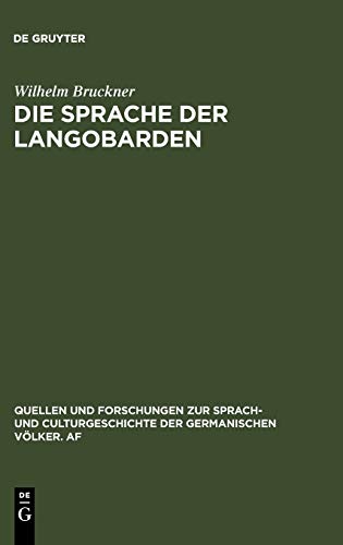 Die Sprache der Langobarden (Quellen und Forschungen zur Sprach- und Culturgeschichte der germanischen Völker, 75, Band 75)