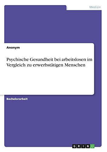 Psychische Gesundheit bei arbeitslosen im Vergleich zu erwerbstätigen Menschen
