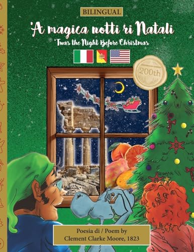 BILINGUAL 'Twas the Night Before Christmas - 200th Anniversary Edition: SICILIAN ’A magica notti ri Natali (Twas the Night Before Christmas Series - 200th Anniversary Edition)