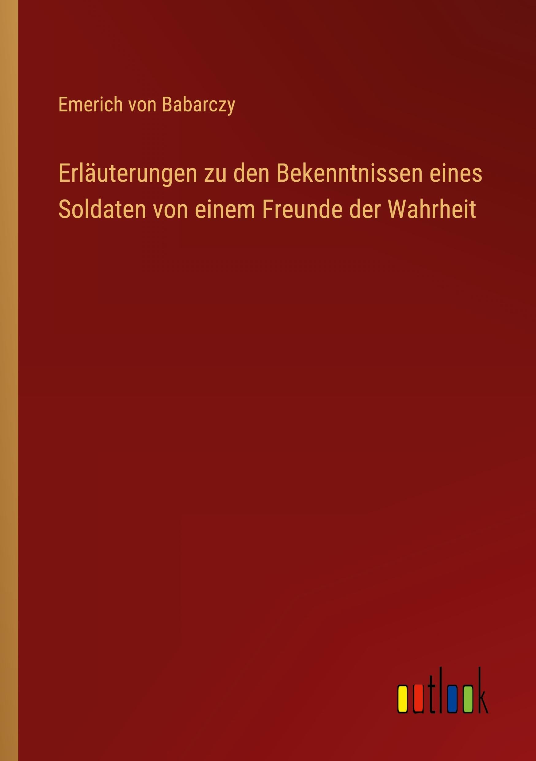 Erläuterungen zu den Bekenntnissen eines Soldaten von einem Freunde der Wahrheit