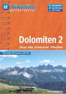 Hikeline Wanderführer Dolomiten 02: Seiser Alm, Grödnertal, Villnößtal. 1:50.000, 537 km, wasserfest, GPS-Tracks Download