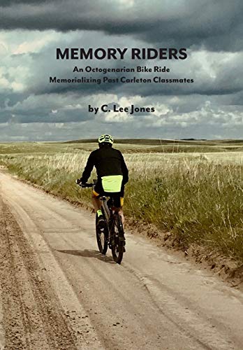 Jones, C. Lee Memory Riders, An Octogenarian Bike Ride Memorializing Past Carleton Classmates
