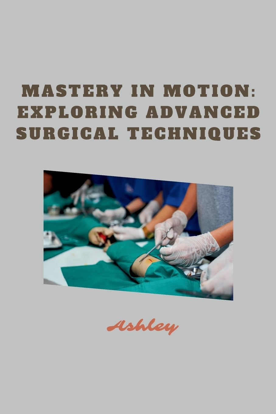 Mastery in Motion: Exploring Advanced Surgical Techniques: DE