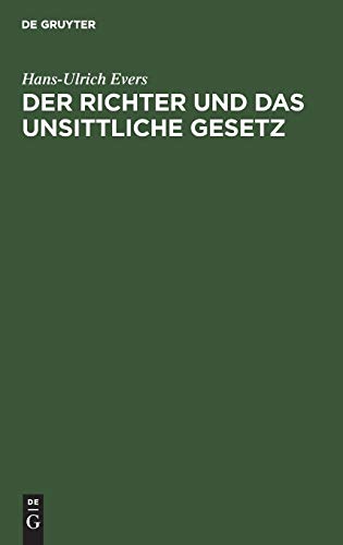 Der Richter und das unsittliche Gesetz: Eine Untersuchung