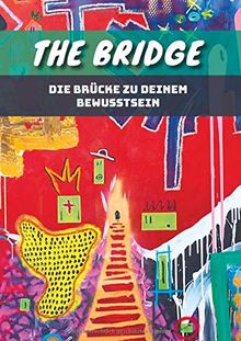 The Bridge: Die Brücke zu Deinem Bewusstsein
