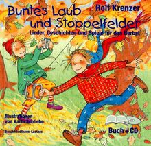 Buntes Laub und Stoppelfelder. Lieder, Geschichten und Spiele für den Herbst