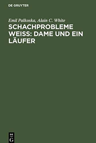 Schachprobleme Weiß: Dame und ein Läufer: Eine Aufgaben-Sammlung