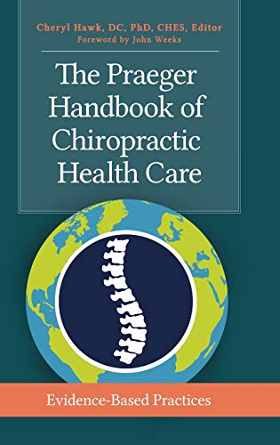 The Praeger Handbook of Chiropractic Health Care: Evidence-Based Practices