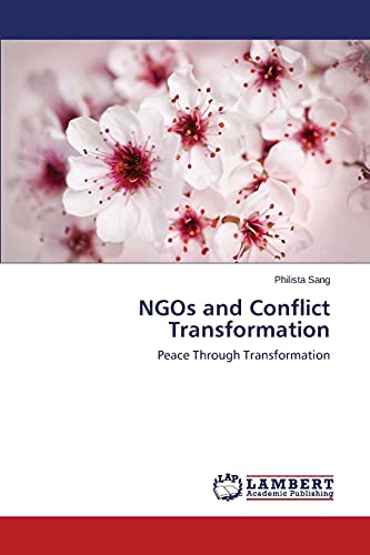 NGOs and Conflict Transformation: Peace Through Transformation