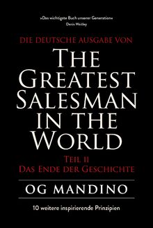 The Greatest Salesman in the World Teil II: Das Ende der Geschichte – 10 weitere inspirierende Prinzipien
