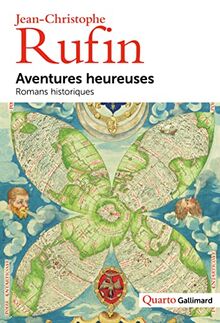 Aventures heureuses : romans historiques