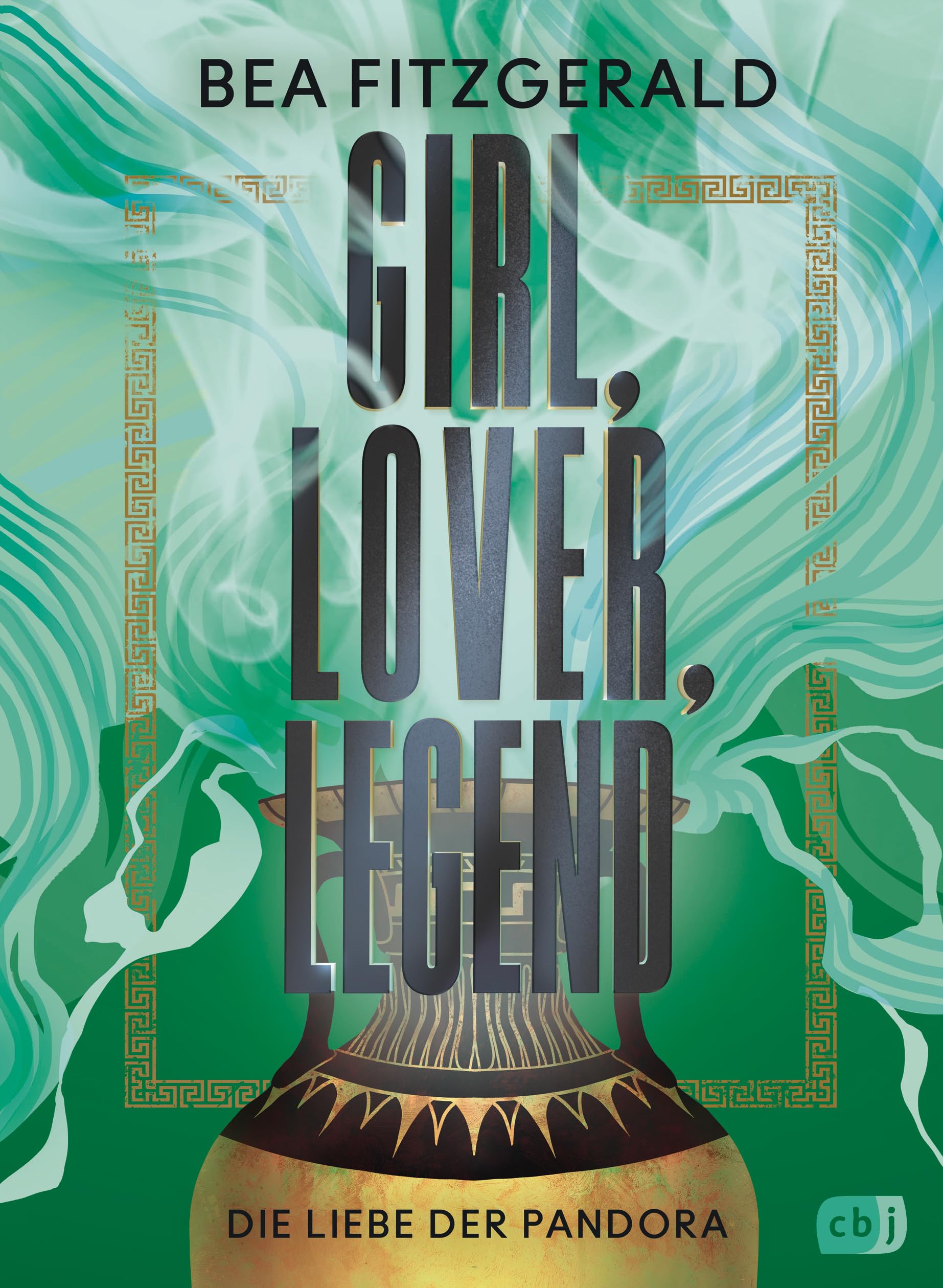 Girl, Lover, Legend – Die Liebe der Pandora: Eine mitreißende Enemies-to-Lovers-Romantasy der Sunday-Times-Bestsellerautorin (Die Girl-Goddess-Queen-Reihe, Band 3)