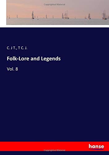 Folk-Lore and Legends: Vol. 8