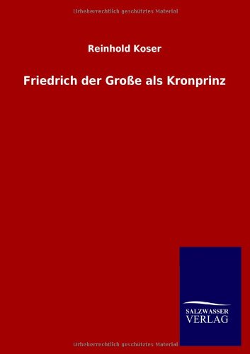 Friedrich der Große als Kronprinz